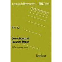 Some Aspects of Brownian Motion Some Aspects of Brownian Motion