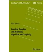 Counting, Sampling and Integrating: Algorithms and Complexity Counting, Sampling and Integrating: Algorithms and Complexity