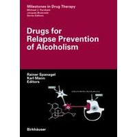 Drugs for Relapse Prevention of Alcoholism Drugs for Relapse Prevention of Alcoholism