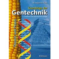 Grundzüge der Gentechnik Grundzüge der Gentechnik