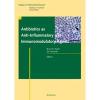 Antibiotics as Anti-Inflammatory and Immunomodulatory Agents Antibiotics as Anti-Inflammatory and Immunomodulatory Agents
