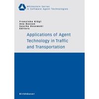 Applications of Agent Technology in Traffic and Transportation Applications of Agent Technology in Traffic and Transportation