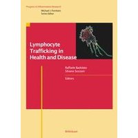 Lymphocyte Trafficking in Health and Disease Lymphocyte Trafficking in Health and Disease
