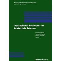 Variational Problems in Materials Science Variational Problems in Materials Science