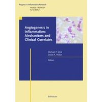 Angiogenesis in Inflammation: Mechanisms and Clinical Correlates Angiogenesis in Inflammation: Mechanisms and Clinical Correlates