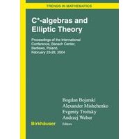 C*-algebras and Elliptic Theory C*-algebras and Elliptic Theory