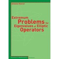 Extremum Problems for Eigenvalues of Elliptic Operators Extremum Problems for Eigenvalues of Elliptic Operators