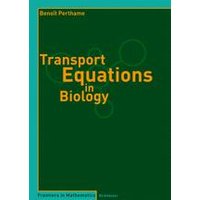Transport Equations in Biology Transport Equations in Biology