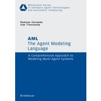 The Agent Modeling Language – AML The Agent Modeling Language – AML