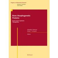Bone Morphogenetic Proteins: From Local to Systemic Therapeutics Bone Morphogenetic Proteins: From Local to Systemic Therapeutics