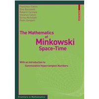 The Mathematics of Minkowski Space-Time The Mathematics of Minkowski Space-Time