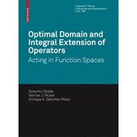 Optimal Domain and Integral Extension of Operators Optimal Domain and Integral Extension of Operators