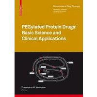 PEGylated Protein Drugs: Basic Science and Clinical Applications PEGylated Protein Drugs: Basic Science and Clinical Applications