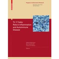 Th 17 Cells: Role in Inflammation and Autoimmune Disease Th 17 Cells: Role in Inflammation and Autoimmune Disease