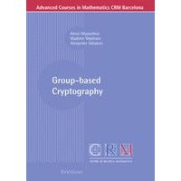 Group-based Cryptography Group-based Cryptography