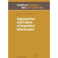 Aggregation and Fusion of Imperfect Information Aggregation and Fusion of Imperfect Information