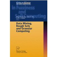 Data Mining, Rough Sets and Granular Computing Data Mining, Rough Sets and Granular Computing