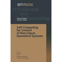 Soft Computing for Control of Non-Linear Dynamical Systems Soft Computing for Control of Non-Linear Dynamical Systems