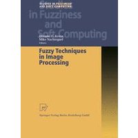 Fuzzy Techniques in Image Processing Fuzzy Techniques in Image Processing