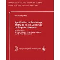 Application of Scattering Methods to the Dynamics of Polymer Systems Application of Scattering Methods to the Dynamics of Polymer Systems