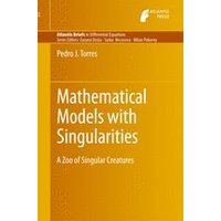 Mathematical Models with Singularities Mathematical Models with Singularities
