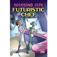 PM Sapphire: Rosamund Zeph: Futuristic Chef (PM Guided Reading Fiction) Level 29