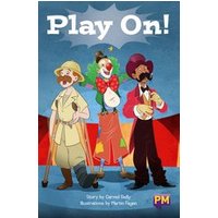PM Ruby: Play On! (PM Guided Reading Fiction) Level 28