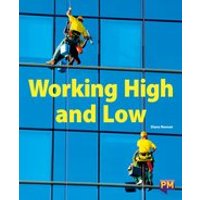 PM Ruby: Working High and Low (PM Guided Reading Non-fiction) Level 27