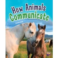 PM Ruby: How Animals Communicate (PM Guided Reading Non-fiction) Level 27