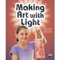 PM Emerald: Making Art With Light (PM Guided Reading Non-fiction) Level 25