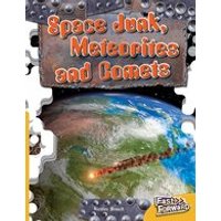 Fast Forward Gold: Space Junk, Meteorites and Comets (Non-fiction) Level 21
