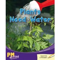 PM Writing 3: Plants Need Water (PM Gold/Silver) Levels 22, 23