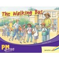 PM Writing 1: The Walking Bus (PM Yellow/Blue) Levels 8, 9