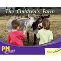 PM Writing 1: The Children's Farm (PM Yellow/Blue) Levels 8, 9