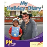 PM Writing 1: My Holiday Diary (PM Red/Yellow) Levels 5, 6