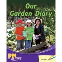 PM Writing 1: Our Garden Diary (PM Yellow/Blue) Levels 8, 9