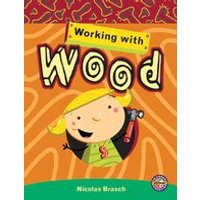 PM Emerald: Working with Wood (PM Extras Non-fiction) Level 25