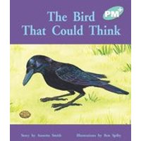 PM Turquoise: The Bird That Could Think (PM Plus Storybooks) Level 17
