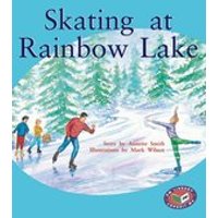 PM Silver: Skating at Rainbow Lake (PM Storybooks) Levels 23, 24