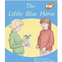 PM Orange: The Little Blue Horse (PM Plus Storybooks) Level 15