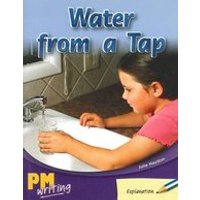 PM Writing 1: Water from a Tap (PM Blue/Green) Levels 11, 12