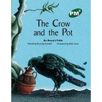 PM Green: The Crow and the Pot (PM Plus Storybooks) Level 13