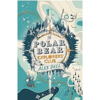 The Polar Bear Explorers' Club #1: The Polar Bear Explorers' Club