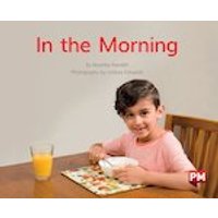 PM Green: In the Morning (PM Non-fiction) Levels 14, 15