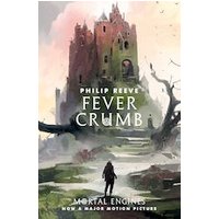 Mortal Engines Prequel: Fever Crumb
