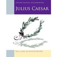 Oxford School Shakespeare: Julius Caesar (10 Copies)