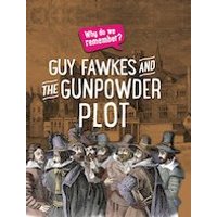 Why Do We Remember? Guy Fawkes and the Gunpowder Plot