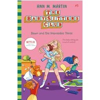 The Babysitters Club 2020 #5: Dawn and the Impossible Three