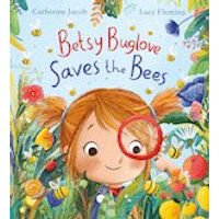 Betsy Buglove: Betsy Buglove Saves the Bees