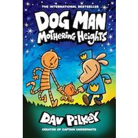 Dog Man #10: Dog Man: Mothering Heights